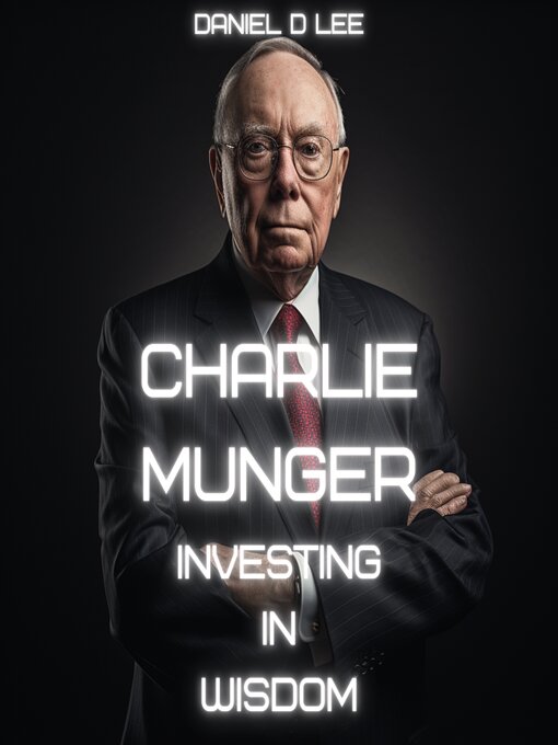 Title details for Charlie Munger by Daniel D. Lee - Available